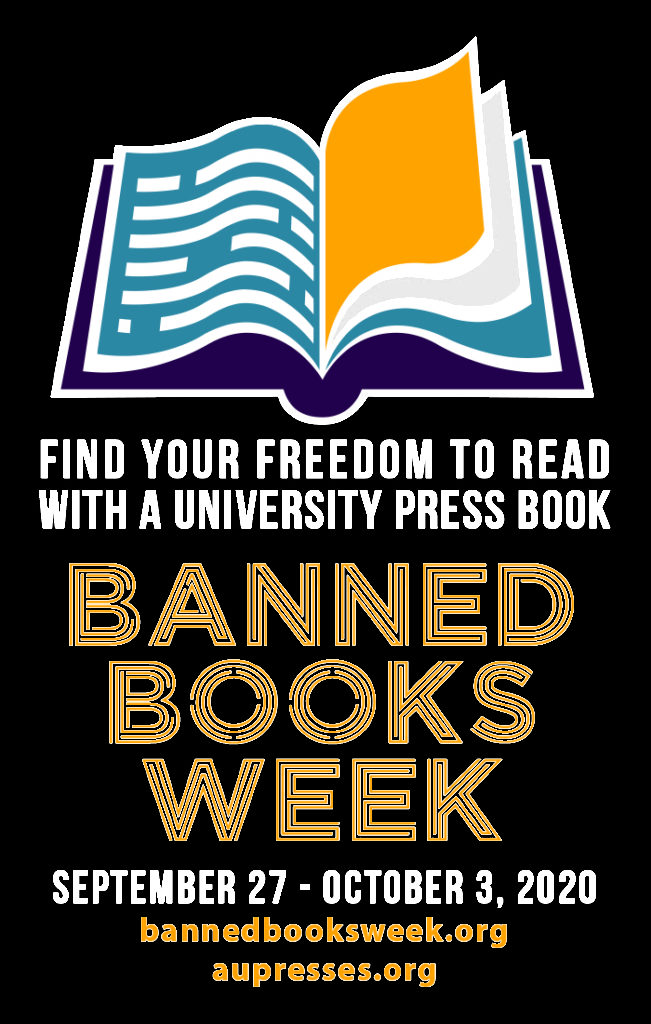 Banned Books Week 2020 Dates And Theme Announced Association Of University Presses 4846