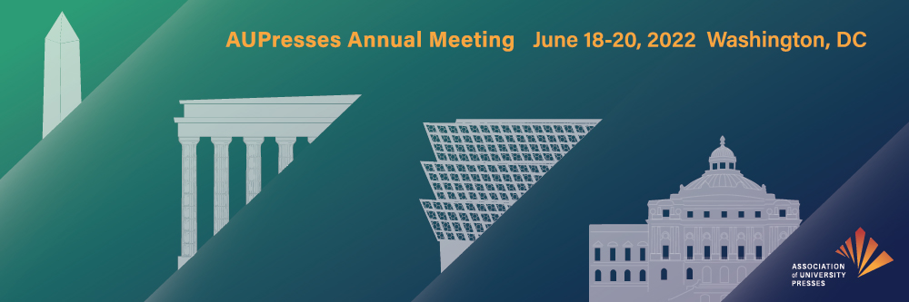 2022 Association of University Presses Annual Meeting logo, featuring outlines of  4 iconic Washington DC buildings: the Washington Memorial, the Lincoln Memorial, the Smithsonian National Museum of African American Museum of History and Culture, and the Library of Congress Thomas Jefferson Building