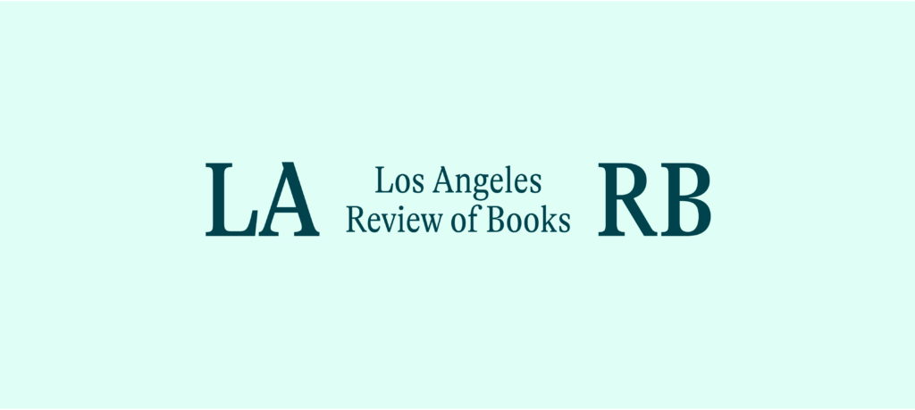 Text reading LA Los Angeles Review of Books RB against an aquamarine square background
