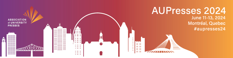 logo for AUPresses 2024 Annual Meeting, showing Montreal landmarks in silhouette, text reads" AUPresses 2024 June 11-13 Montreal Quebec, #aupresses24
